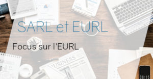 Sarl Et Eurl Caract Ristiques De Ces Structures Responsabilit Limit E