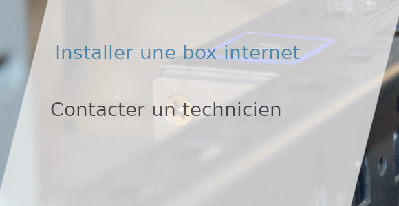 contacter technicien box internet