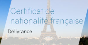 Certificat De Nationalité Française : Pourquoi Et Comment L'obtenir