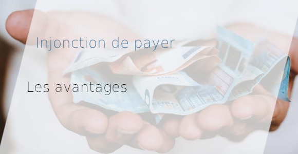 Avantages de l'injonction de payer