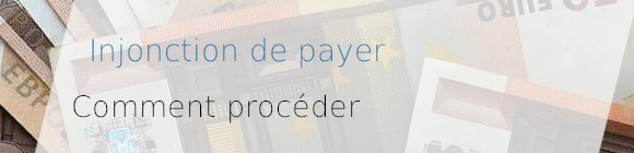 Procédure de l'injonction de payer