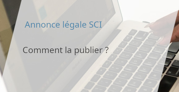 comment publier annonce légale SCI ?