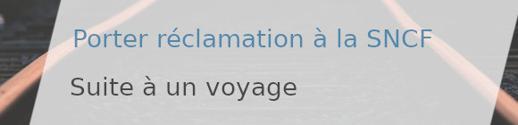 réclamation sncf voyage