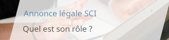 rôle annonce légale SCI